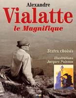 Alexandre Vialatte la magnifique, textes choisis, illustration Jaqcues Poinson, textes choisis