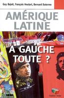 Amérique latine / à gauche toute ?