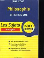 Philosophie, STT, STI, STL, SMS, [les sujets du bac 2002]