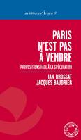 Paris N'Est Pas A Vendre, propositions face à la spéculation