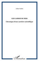 Les laisses de mer, Chronique d'une carrière scientifique