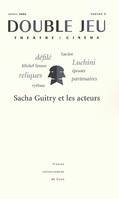 Double jeu, n° 3/2006, Sacha Guitry et les acteurs