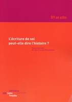 Écriture de soi peut-elle dire l'histoire ? (L') (arrêt de commercialisation)