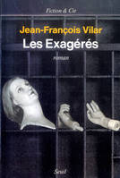 Fiction et Cie Les Exagérés, roman