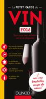 Le petit guide du vin 2016, Tout pour bien acheter, servir et déguster