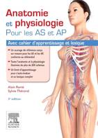 Anatomie et physiologie pour les AS et AP, Avec cahier d'apprentissage et lexique
