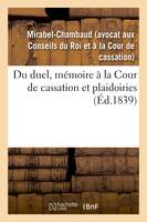 Du duel, mémoire à la Cour de cassation et plaidoiries