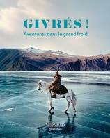 Givrés !, Aventures dans le grand froid