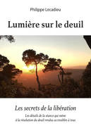 Lumière sur le deuil, Les secrets de la libération