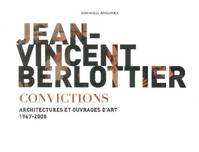 Jean-Vincent Berlottier, Convictions, Architectures et ouvrages d'art, 1967-2008