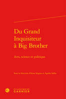 Du Grand Inquisiteur à Big Brother, Arts, science et politique