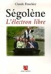 Ségolène, L'électron libre