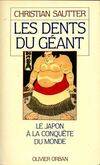 Les dents du géant. Le Japon a la conquête du monde, le Japon à la conquête du monde