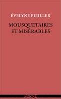 Mousquetaires et Misérables, Écrire aussi grand que le peuple à venir : Dumas, Hugo, Baudelaire et quelques autres