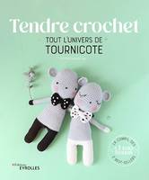 Tendre crochet, Tout l'univers de Tournicote