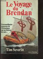 Le voyage du Brendan : l'extraordinaire taversée de l'Atlantique sur un bateau de cuir