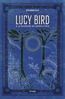 Lucy Bird à la recherche du jardin d'Éden, tome 1, La forêt boréale