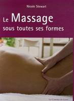 MASSAGE SOUS TOUTES SES FORMES (LE)