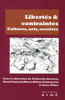 Libertés & contraintes, Cultures, arts, sociétés