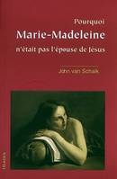 Pourquoi Marie-Madeleine N'Etait Pas L'Epouse De Jesus, une brève histoire du christianisme ésotérique