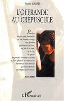 L'offrande au crépuscule, témoignage