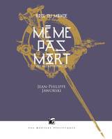 1, Rois du monde 1 - meme pas mort, Volume 1, Même pas mort : première branche