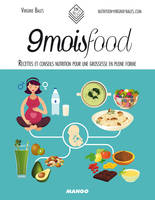 9 mois food, Recettes et conseils nutrition pour une grossesse en pleine forme