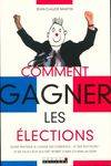 Comment gagner les élections ?, Guide pratique à l'usage des candidats...et des électeurs !