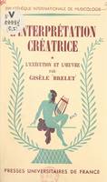 L'interprétation créatrice (1), Essai sur l'exécution musicale. L'exécution et l'œuvre