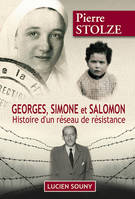 Georges, Simone et Salomon / histoire d'un réseau de résistance, histoire d'un réseau de résistance