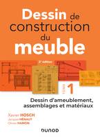 1, Dessin de construction du meuble - Tome 1, Dessin d'ameublement, assemblages et matériaux