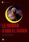 Le roman d'Abd el-Kader