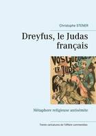 Dreyfus, le Judas français, Métaphore religieuse antisémite