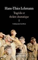 1, Tragédie et théâtre dramatique