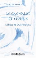 Le Cachalot de Nunak, Contes de la banquise