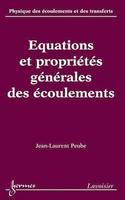 Equations et propriétés générales des écoulements (Physique des écoulements et des transferts Vol. 1)