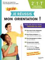 Je réussis mon orientation 2nde-1re-Tle Voies générale et technologique