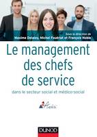 Le management des chefs de service dans le secteur social et médico-social, Repères, enjeux, perspectives