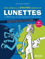 Mon cerveau a encore besoin de lunettes, Le TDAH chez les adolescents et les adultes