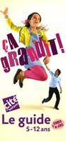 Ca grandit ! Le guide 5, 5-12 ans