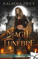 1, Magie funèbre, Alex Craft, T1