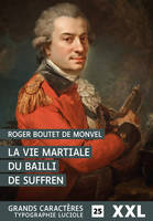 La vie martiale du bailli de Suffren, GRANDS CARACTERES, FORMAT XXL, EDITION ACCESSIBLE POUR LES MALVOYANTS