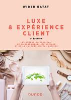 Luxe et expérience client - 2e éd., Les enjeux du phygital, de la responsabilité sociale et de la culture digital natives