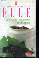 Les nouvelles fiches-cuisine "ELLE"., Les nouvelles fiches cuisine : Compotes, confitures et chutneys