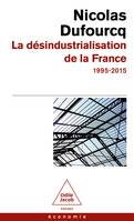 La désindustrialisation de la France, 1995-2015