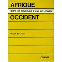 AFRIQUE ET OCCIDENT, HEURS ET MALHEURS D'UNE RENCONTRE : LES ROMANCIERS DU PAYS NOIR