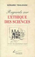 Regards sur l'éthique des sciences