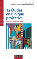 12 études en clinique projective - Approche psychanalytique, Approche psychanalytique