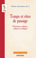 Temps et rites de passage - naissance, enfance, culture et religion, naissance, enfance, culture et religion