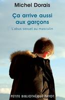 Ca arrive aussi aux garçons. L'abus sexuel au masculin, l'abus sexuel au masculin